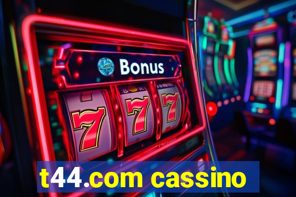 t44.com cassino